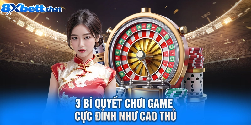 3 bí quyết chơi game cực đỉnh như cao thủ