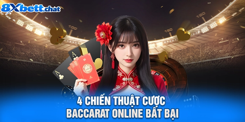 4 chiến thuật cược Baccarat online bất bại