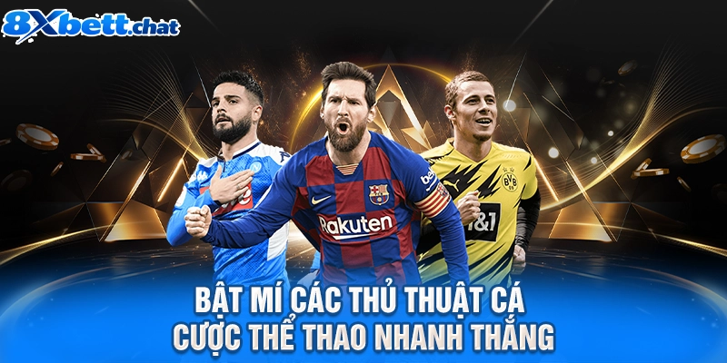 Bật mí các thủ thuật cá cược thể thao nhanh thắng