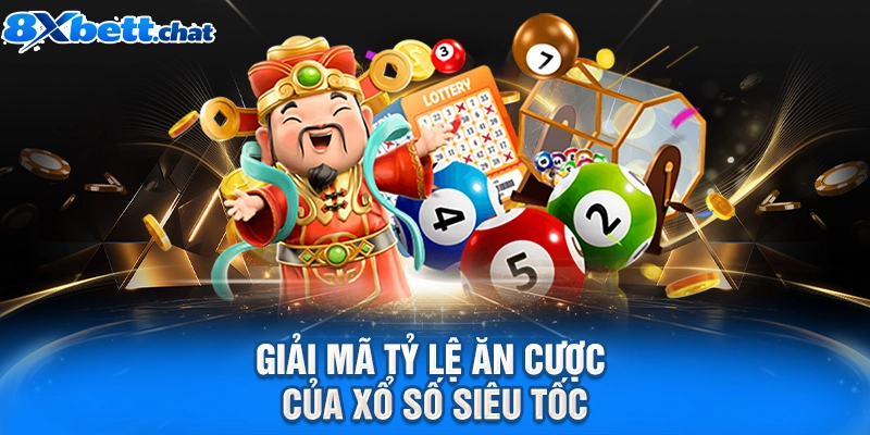 Giải mã tỷ lệ ăn cược của xổ số siêu tốc