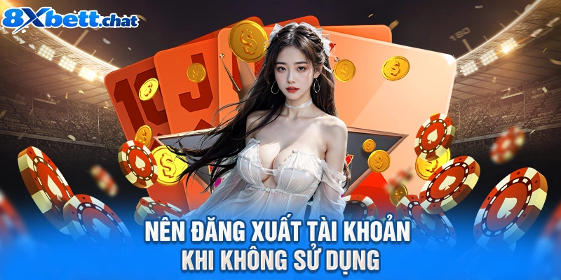 Nên đăng xuất tài khoản khi không sử dụng