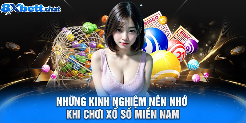 Những kinh nghiệm nên nhớ khi chơi xổ số Miền Nam